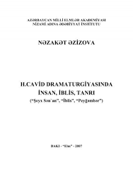H.Cavid dramaturgiyasında Insan, Iblis, Tanrı (“Şeyх Sənan”, “Iblis”, “Peyğəmbər”)